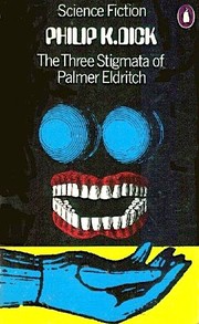Cover of: The three stigmata of Palmer Eldritch by Philip K. Dick