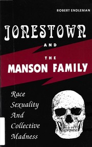 Jonestown and the Manson family by Robert Endleman