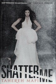 Cover of: Shatter me by Tahereh Mafi