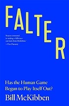 Cover of: Falter: Has the Human Game Begun to Play Itself Out?