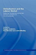 Cover of: Globalisation and the labour market: trade, technology and less-skilled workers in Europe and the United States