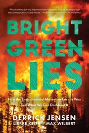 Bright Green Lies by Derrick Jensen, Lierre Keith, Max Wilbert