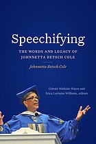 Cover of: Speechifying: The Words and Legacy of Johnnetta Betsch Cole