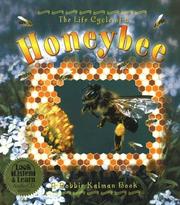 Life Cycle of a Honeybee by Bobbie Kalman