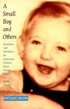 Cover of: A small boy and others by Michael Moon (undifferentiated)