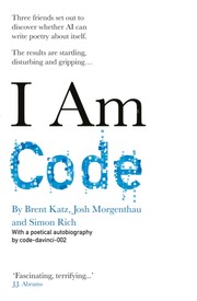 Cover of: I Am Code: An Artificial Intelligence Speaks