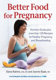 Cover of: Better Food for Pregnancy: Nutrition Guide Plus Over 125 Recipes for Healthy Pregnancy and Breastfeeding