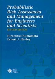 Probabilistic risk assessment and management for engineers and scientists by Hiromitsu Kumamoto