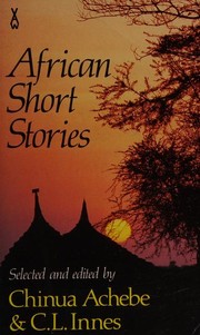 Cover of: African short stories by selected and edited by Chinua Achebe & C.L. Innes.