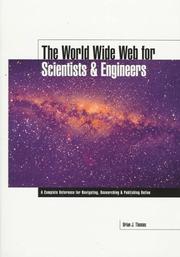 The World Wide Web for scientists & engineers : a complete reference for navigating, researching & publishing online