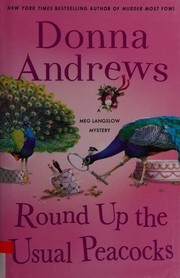 Cover of: Round Up the Usual Peacocks: A Meg Langslow Mystery