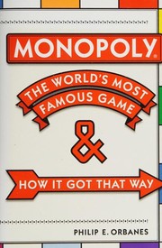 Cover of: Monopoly: The World's Most Famous Game and How It Got That Way