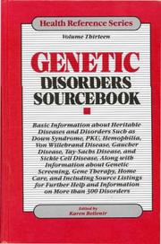 Cover of: Genetic Disorders Sourcebook: Basic Information About Heritable Diseases and Disorders Such As Down Synd Rome, Pku, Hemophilia, Von Willebrand Disease, ... Tay-Sachs d (Health Reference Series)