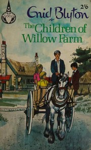 The Children of Willow Farm by Enid Blyton