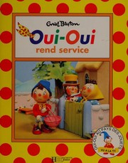 Cover of: Oui-Oui rend service