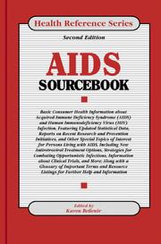 Cover of: AIDS Sourcebook: Basic Consumer Health Information About Acquired Immune Deficiency Syndrome (Aids) and Human Immunodeficiency Virus (Hiv) Infection, Featuring updated (Health Reference Series)