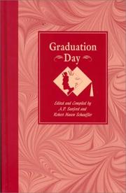 Cover of: Graduation day: an anthology of verse and prose for the use of students and teachers in preparation for graduation exercises in all schools and colleges; consisting of the best addresses and orations, special articles, readings, baccalaureate sermons, plays, pageantry and graduation programs