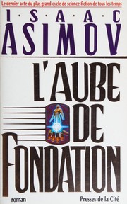 Cover of: L'Aube de fondation by Isaac Asimov