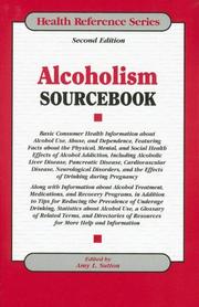 Cover of: Alcoholism Sourcebook: Basic Consumer Health Information About Alcohol Use, Abuse, And Dependence (Health Reference Series)
