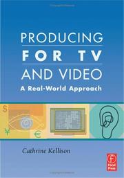 Cover of: Producing for TV and video: a real-world approach