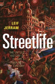 Cover of: Streetlife: the untold history of Europe's twentieth century