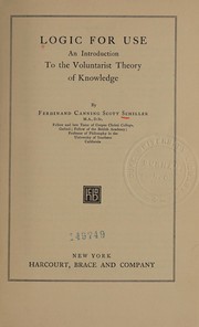 Cover of: Logic for use: an introduction to the voluntarist theory of knowledge