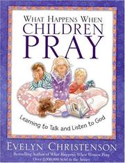 Cover of: What Happens When Children Pray: Learning To Talk And Listen To God