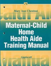 Cover of: Maternal-child home health aide training manual by Mary Ann Chestnut