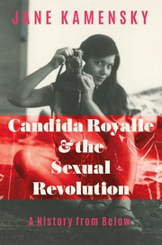 Cover of: Candida Royalle and the Sexual Revolution: a History from Below