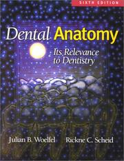 Dental anatomy by Julian B. Woelfel, Rickne C Scheid