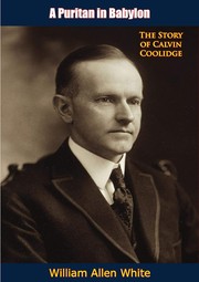 Cover of: A Puritan in Babylon: the story of Calvin Coolidge. --