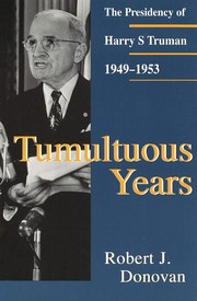 Cover of: Tumultuous years: the presidency of Harry S. Truman, 1949-1953