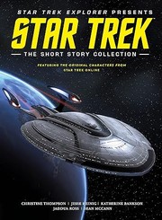 Star Trek Explorer - The Short Story Collection by Christine Thompson, Jesse Heinig, Katherine Bankson, Jaddua Ross, SEAN MCCANN