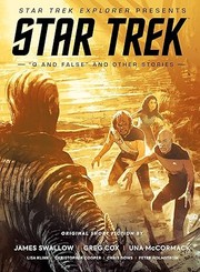 Star Trek Explorer - "Q And False" And Other Stories by James Swallow, Greg Cox, Una McCormack