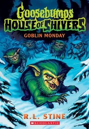 Goosebumps House of Shivers - Goblin Monday by R. L. Stine