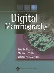 Digital mammography by Etta D Pisano, Martin J Yaffe, Cherie M Kuzmiak