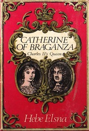 Cover of: Catherine of Braganza by Hebe Elsna