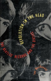 Cover of: Revolution in the head: the Beatles' records and the sixties