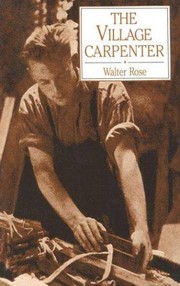 Cover of: The village carpenter by Rose, Walter