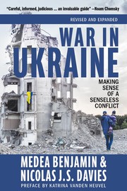 Cover of: War in Ukraine by Medea Benjamin, Nicolas J. S. Davis