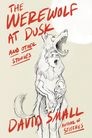 Cover of: Werewolf at Dusk by David Small