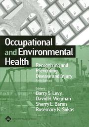 Cover of: Occupational and environmental health: recognizing and preventing disease and injury
