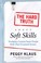 Cover of: The hard truth about soft skills