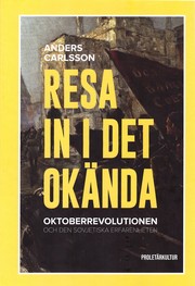 Cover of: Resa in i det okända: Oktoberrevolutionen och den sovjetiska erfarenheten