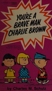 Cover of: You're a Brave Man, Charli Brown: Selected Cartoons from 'You Can Do It, Charlie Brown', Vol. II
