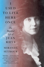 Cover of: I Used to Live Here Once: The Haunted Life of Jean Rhys