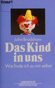 Cover of: Das Kind in uns by Bradshaw, John