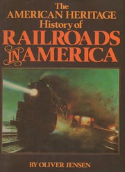 Cover of: The American heritage history of railroads in America by Oliver Ormerod Jensen