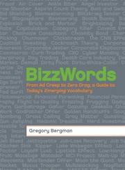 Cover of: BizzWords: From Ad Creep to Zero Drag, a Guide to Today's Emerging Vocabulary