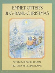 Cover of: Emmet Otter's Jug Band Christmas by Russell Hoban, Lillian Hoban